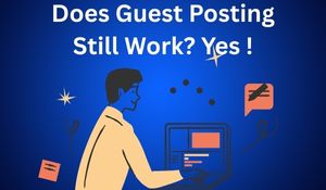 Does Guest Posting Still Work?
